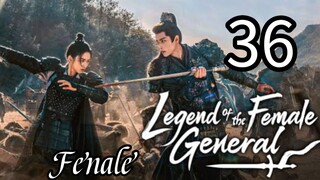 36  女将传奇 Nǚjiāng chuánqí [Myth Of The Female General ].... ❤️🇨🇳 Fenale