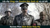[Review Phim] Lấy Cắp Rương Vàng Của Zombie Đức Quốc Xã Và Cái Kết