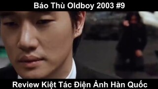 Báo Thù Oldboy 2003 Phần 9