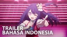 【Bahasa Indonesia】Oshi No Ko - Trailer