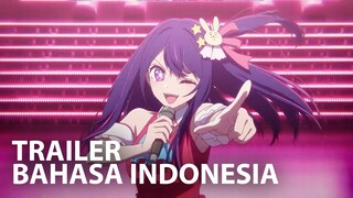 【Bahasa Indonesia】Oshi No Ko - Trailer