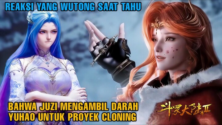 Seberapa Hebat Reaksi Tang Wutong Saat Tahu Bahwa Juzi Mengambil Darah Yuhao Untuk Proyek Cloning!?