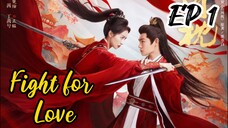 [ENG] EP 1 Fight for Love 2025