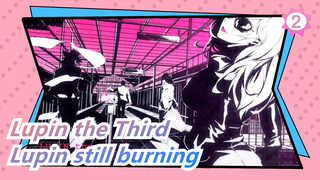 Lupin the Third|Classic cars, classic guns, Lupin still burning_2