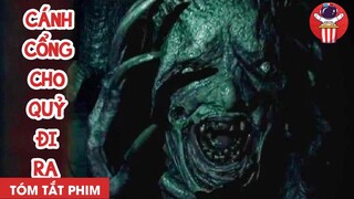 BẤT CHẤP CẢ MẠNG SỐNG VÌ TIỀN - TÓM TẮT PHIM KINH DỊ: CÁNH CỔNG CỦA QUỶ