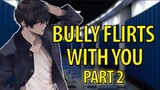 Tsundere Delinquent Bully Opens Up & Kisses You「ASMR/Roleplay/Male Audio」 Part 2