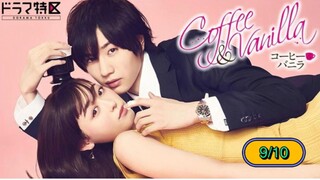 Coffee & vanilla หนุ่มกาแฟ กับ สาววานิลา พากย์ไทย 9/10