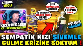 SEMPATİK KIZI ŞİVEMLE GÜLME KRİZİNE SOKTUM - KİLL REKORU KIRDIK - PUBG MOBİLE TROLL