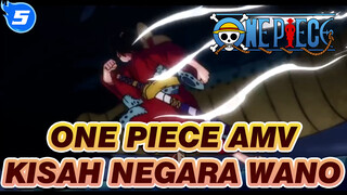 One Piece AMV
Kisah Negara Wano_5
