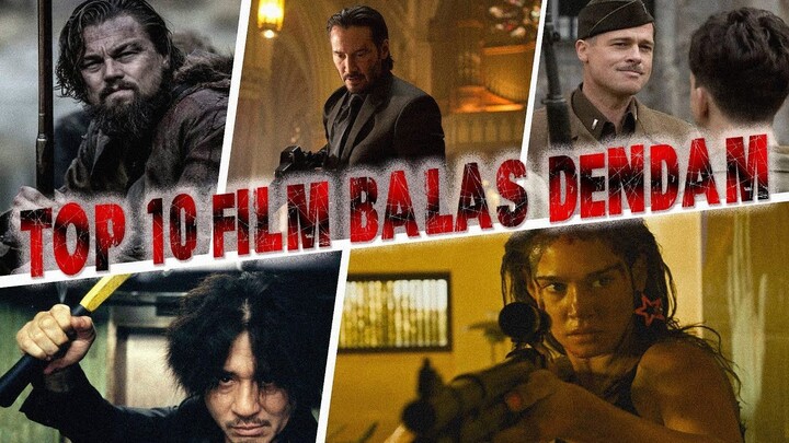 10 REKOMENDASI FILM BALAS DENDAM PALING KEJAM