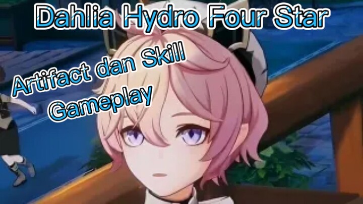 Genshin Impact INDO - Pembahasan Dahlia Hydro Four Star mengenai Artifact dan Skill + Gameplay