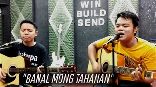 Banal Mong Tahanan Cover with JL Denubo