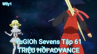 YuGiOh Sevens Tập 61-TRIỆU HỒI ADVANCE