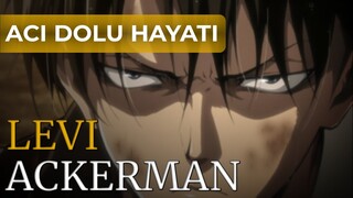 Levi Ackerman - Acı Dolu Hayatı