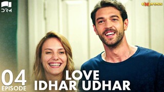 Love Idhar Udhar | Episode 04 | Turkish Drama | Furkan Andıç | Romance Next Door | Urdu Dubbed