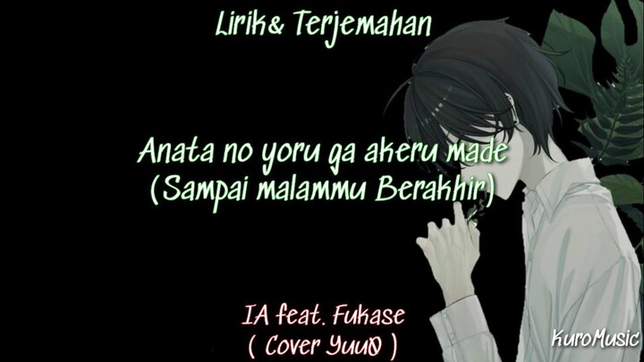 Anata no yoru ga akeru made - [Lirik+Terjemahan] Cover Yuu0