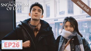 AMIDST A SNOWSTORM OF LOVE 《Hindi DUB》Episode 26