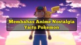 #Membahas Anime Yang Nostalgia|Pokemon|Dijamin Suka yo mampir‼️