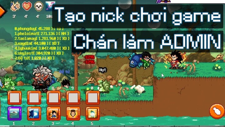 Chán Làm Admin, Mình Tạo Acc Để Chơi Game - Đâu Phải Ngọc Rồng Online