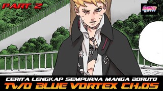 CERITA LENGKAP SEMPURNA MANGA BORUTO TWO BLUE VORTEX CHAPTER 5 PART 2