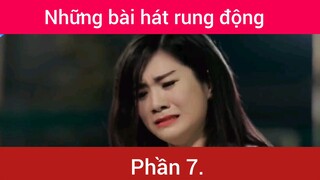 Những bài hát rung động trái tim p7