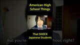 American high school things that shock Japanese students