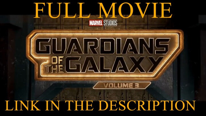 Marvel Studios’ Guardians of the Galaxy Vol. 3 -  FULL MOVIE LINK IN DESCRIPTION
