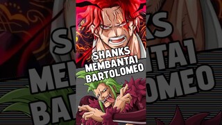 SHANKS MEMBANTAI BARTOLOMEO