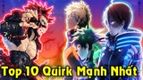 Top 10 Quirk Siêu Năng Lực Mạnh Nhất Trong My Hero Academia ( 2022 ) | All For One Và One For All