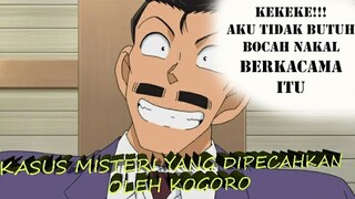 Episode dimana Kogoro berhasil memecahkan kasus dengan kemampuannya