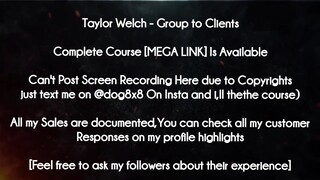 Taylor Welch  course - Group to Clients