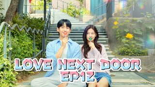 [ENGSUB] LOVE NEXT DOOR EP12 | FINALE |