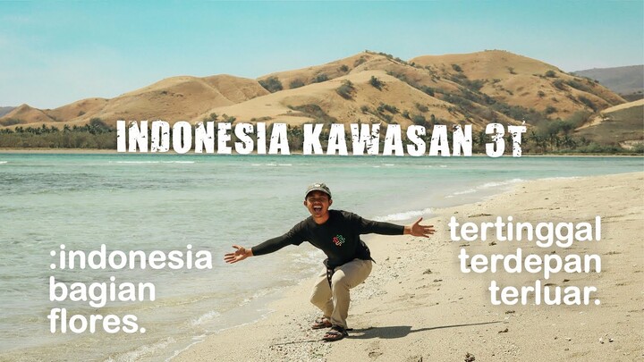 FLORES Part 1 - Menyusuri Pelosok Negeri 3T (Tertinggal, Terdepan dan Terluar)