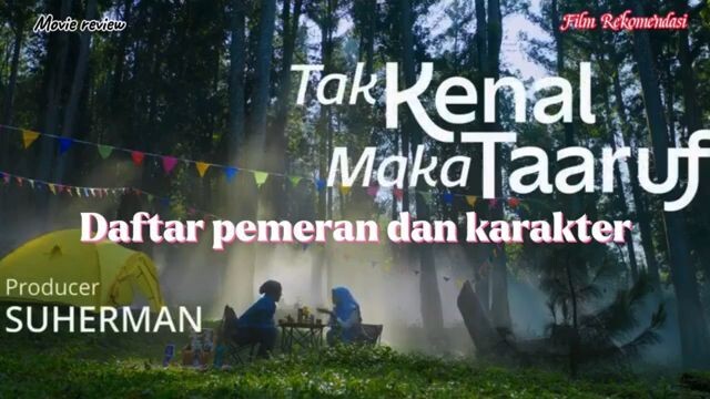 Pemeran dan karakternya  film tak kenal maka ta'aruf