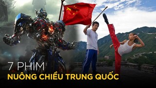 7 Phim THAY ĐỔI NỘI DUNG Để CHIỀU TRUNG QUỐC