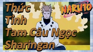 Thức Tỉnh Tam Câu Ngọc Sharingan