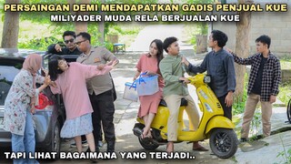 PERSAINGAN DEMI MENDAPATKAN GADIS PENJUAL KUE, SULTAN MUDA RELA DI ANCAM & DIFINTAH OLEH SAINGANNYA