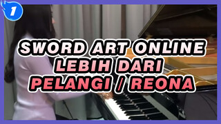 Sword Art Online | [Piano Ru] ED Musim 3 EP19 - Lebih Dari Pelangi / ReoNa_1