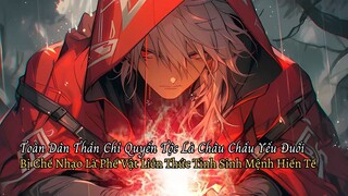 Toàn Dân Thần Chỉ Quyến Tộc Châu Chấu Bị Cười Nhạo Là Phế Vật Liền Dùng Sinh Mệnh Hiến Tế Thành Thần