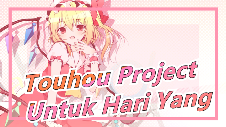 [Touhou Project] Untuk Hari yang Akhirnya Akan Tiba