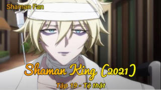 Shaman King (2021) Tập 19 - Tệ thật