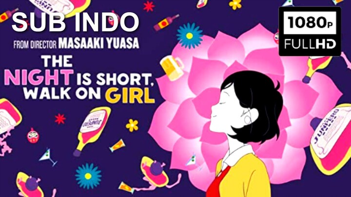 The Night Is Short, Walk on Girl (2017) SUB INDO