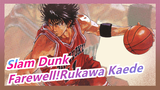 [Slam Dunk/Mashup]Sport boy,Farewell! Rukawa Kaede