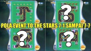 SELURUH POLA EVENT TO THE STARS 2.0 MINI GAME  STAGE 7-1 SAMPAI 7-2 MOBILE LEGENDS 2024