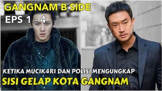 KETIKA POLISI DAN MUCIK4R1 BEKERJA SAMA MENGUNGKAP SISI GELAP KOTA GANGNAM || GANGNAM BSIDE EP 1-4