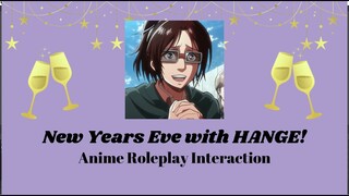 New Years Eve with Hange! (Attack on Titan ASMR) Interactive Roleplay