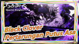 [Black Clover / Seruling Ajaib] Pertarungan Putus Asa / MSIC#1