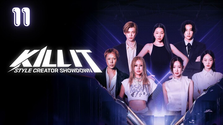 [ENG] Style Creator War(K I L L - I T) l E11 l Official Subs l🇰🇷Reality Program