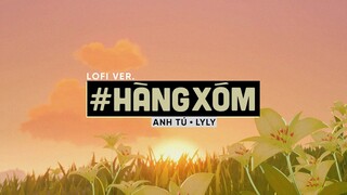 Hàng Xóm (Lofi Ver By Orinn) - Anh Tú x LyLy