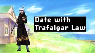 🎧Going on a Date with Trafalgar Law [ASMR/One Piece] [Date] [Talking Sweetly]